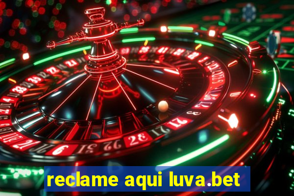 reclame aqui luva.bet